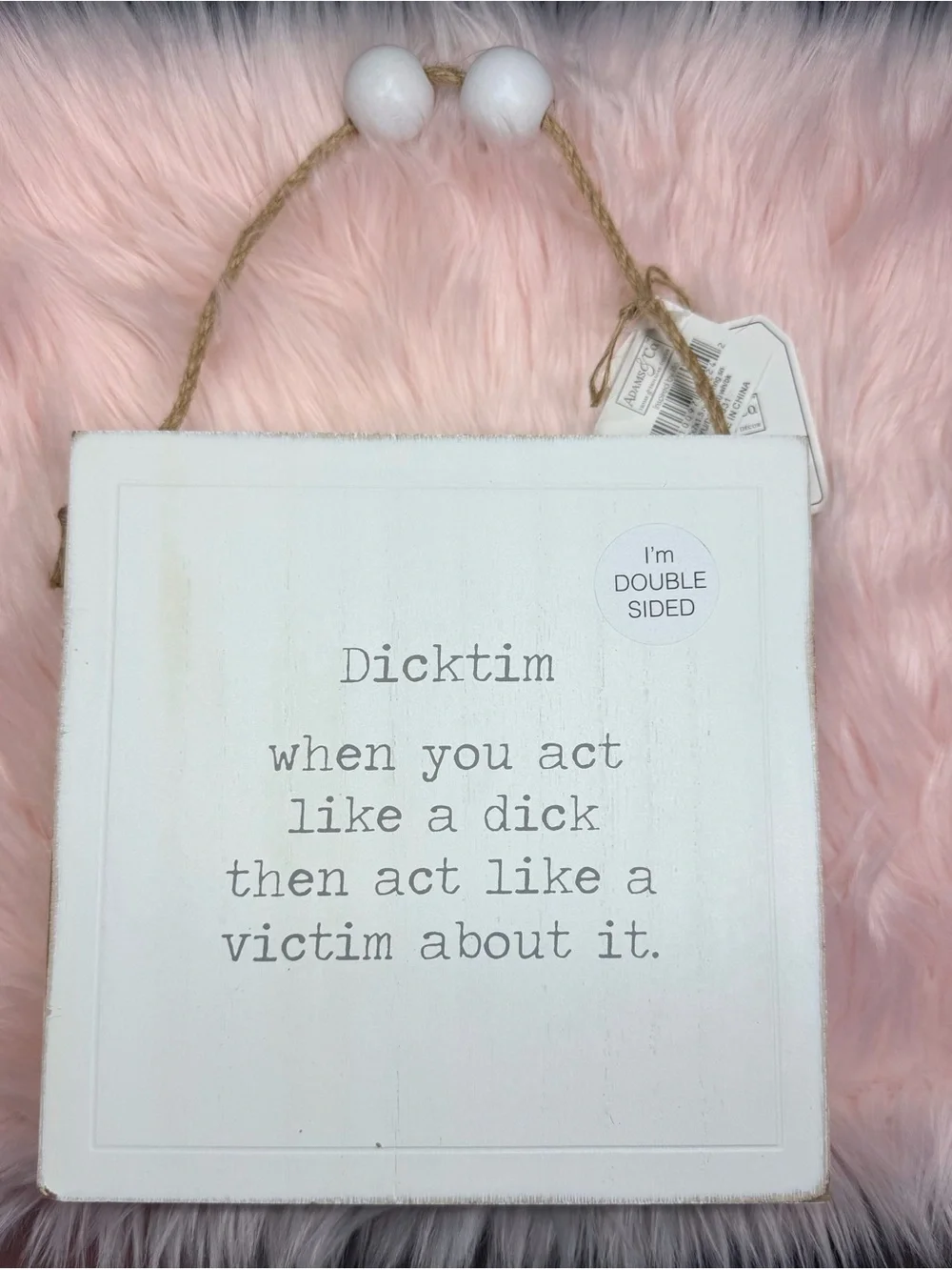 White Double-Sided Wooden Decorative Sign with Humorous Quote